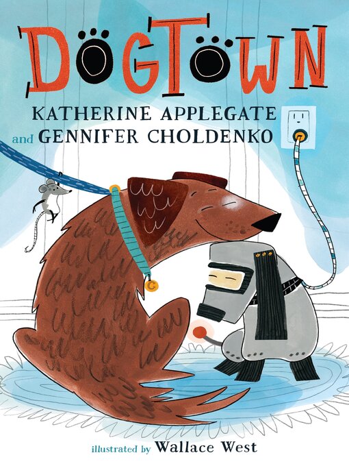 Title details for Dogtown by Katherine Applegate - Available